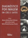 DIAGNOSTICO POR IMAGEM EM CAES E GATOS