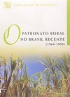 PATRONATO RURAL NO BRASIL RECENTE (1964-1993), O