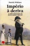 Império à Deriva: a Corte Portuquesa no Rio de Janeiro, 1808-1821