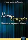 União Européia - Processos de Integração e Mutação