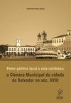 Poder político local e vida cotidiana: a Câmara Municipal da cidade de Salvador no século XVIII