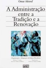 A ADMINISTRAÇÃO ENTRE A TRADIÇÃO E A RENOVAÇÃO