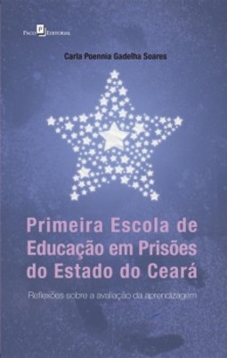 Primeira escola de educação em prisões do estado do Ceará: Reflexões sobre a avaliação da aprendizagem