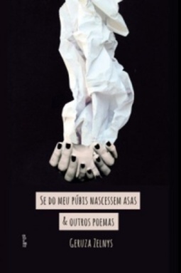 Se do meu púbis nascessem asas & outros poemas