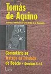 Comentários ao Tratado da Trindade de Boécio - Questões 5 e 6