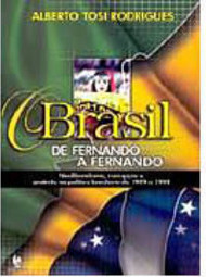 Brasil de Fernando a Fernando: Neoliberalismo, Corrupção e Protesto...