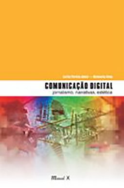 Comunicação digital: jornalismo, narrativas, estética