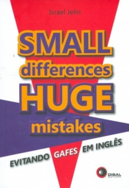 Small differences huge mistakes: evitando gafes em inglês
