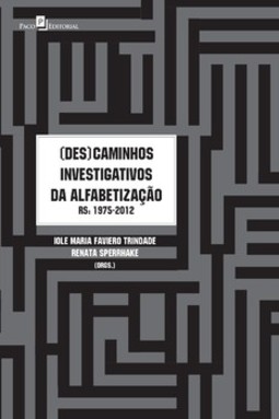 (Des)caminhos investigativos da alfabetização: RS (1975-2012)