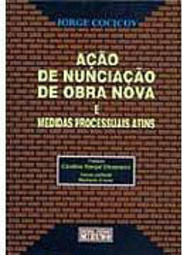 Ação de Nunciação de Obra Nova: e Medidas Processuais Afins