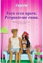 Faça Sexo Agora: Pergunte-me Como