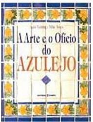 Arte e o Ofício do Azulejo, A - IMPORTADO