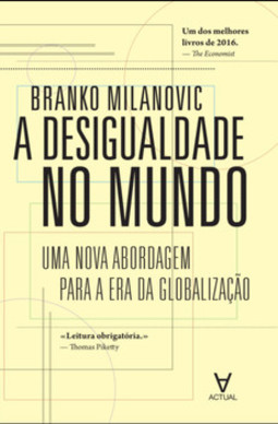 A desigualdade no mundo: uma nova abordagem para a era da globalização