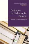 Diálogos na educação básica: políticas, currículo e discurso