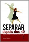 SEPARAR DEPOIS DOS 40