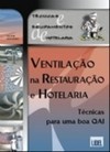 VENTILAÇÃO NA RESTAURAÇÃO E HOTELARIA - TÉCNICAS PARA UMA BOA QAI