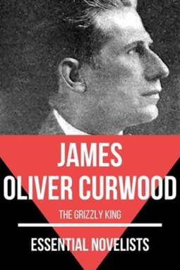 Essential novelists - james oliver curwood