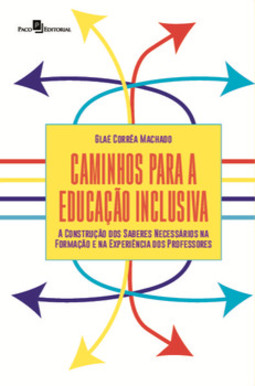 Caminhos para a educação inclusiva: a construção dos saberes necessários na formação e na experiência dos professores