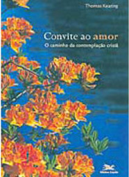 Convite ao Amor: o Caminho da Contemplação Cristã