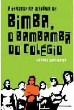 A Verdadeira História de Bimba, o Bambambã do Colégio