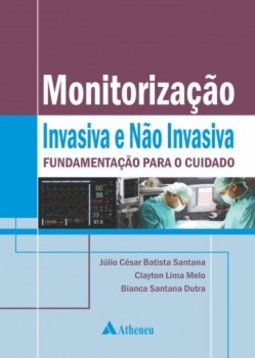 Monitorização invasiva e não invasiva: fundamentação para o cuidado