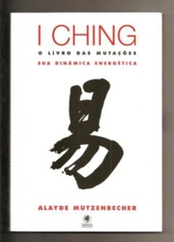 I CHING  O Livro das Mutações