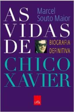 VIDAS DE CHICO XAVIER, AS - BIOGRAFIA DEFINITIVA
