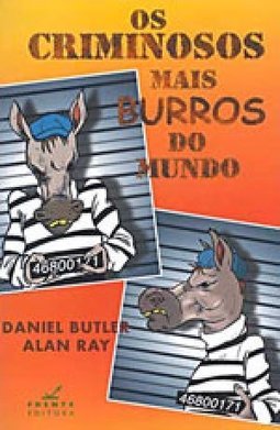 Os Criminosos Mais Burros do Mundo