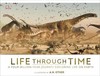Life Through Time: A Four-Billion-Year Journey Exploring Life On Earth