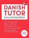 Danish Tutor: Grammar and Vocabulary Workbook (Learn Danish with Teach Yourself)
