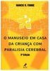 O Manuseio em Casa da Criança com Paralisia Cerebral