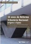 50 anos da reforma tributária nacional: origens e lições