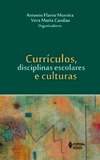 Currículos, disciplinas escolares e culturas