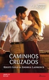 Caminhos Cruzados (Harlequin Desejo #217)