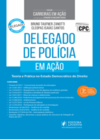 Delegado de polícia em ação: Teoria e prática no estado democrático de direito