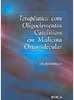 Terapêutica com Oligoelementos Catalíticos em Medicina Ortomolecular