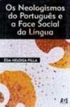 Os Neologismos do Português e a Face Social da Língua
