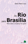 Do Rio para Brasília: Mitos sobre a mudança da capital