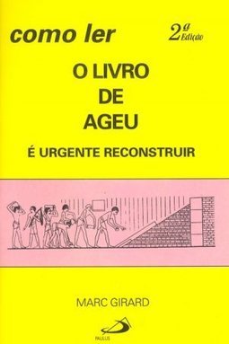 Como Ler o Livro de Ageu: é Urgente Reconstruir