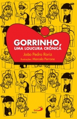Gorrinho, uma loucura crônica