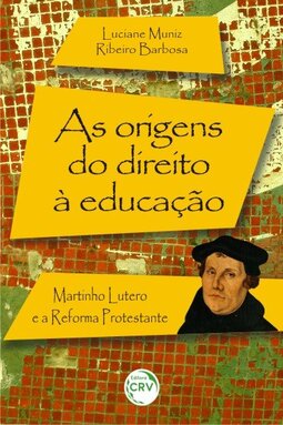 As origens do direito à educação: Martinho Lutero e a reforma protestante