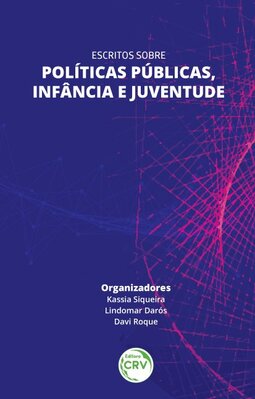 Escritos sobre políticas públicas, infância e juventude