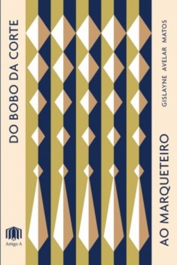 Do bobo da corte ao marqueteiro