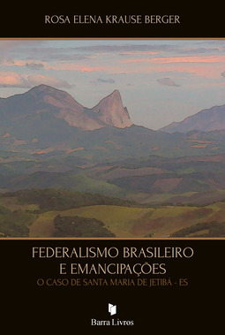 Federalismo brasileiro e emancipações: o caso de Santa Maria de Jetibá – ES
