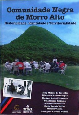 Comunidade Negra de Morro Alto: Historicidade, Identidade e....