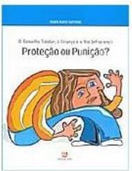 Conselho Tutelar, a Criança e o Ato Infracional: Proteção ou Punição?