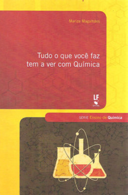 Tudo que você faz tem a ver com química
