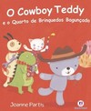 O cowboy Teddy e o quarto de brinquedos bagunçado