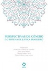 Perspectivas de Gênero e o Sistema de Justiça Brasileiro