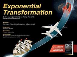 Exponential Transformation: Evolve Your Organization (and Change the World) with a 10-Week ExO Sprint